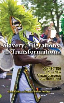 portada Slavery, Migrations, and Transformations: Connecting Old and New Diasporas to the Homeland (in English)