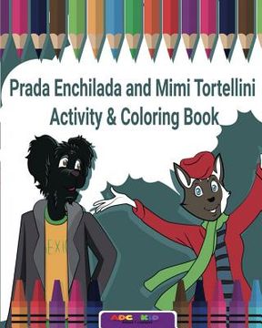 portada Prada Enchilada and Mimi Tortellini Activity & Coloring Book (en Inglés)