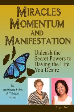 portada Miracles Momentum & Manifestation: Unleash the Secret Powers to Having the Life: I M Possible