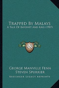portada trapped by malays: a tale of bayonet and kris (1907)
