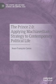 portada The Prince 2.0: Applying Machiavellian Strategy to Contemporary Political Life (en Inglés)