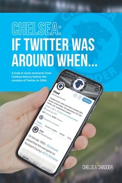 portada Chelsea: If Twitter Was Around When... (en Inglés)