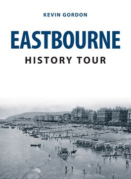 Eastbourne History Tour (en Inglés)