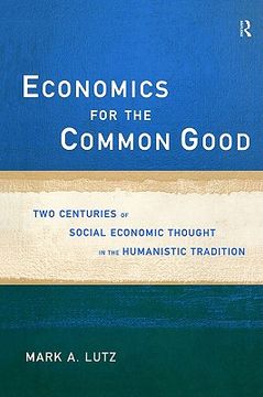 portada economics for the common good: two centuries of economic thought in the humanist tradition (in English)