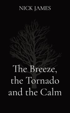 portada The Breeze, the Tornado and the Calm (en Inglés)