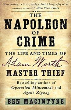 portada The Napoleon of Crime: The Life and Times of Adam Worth, Master Thief 