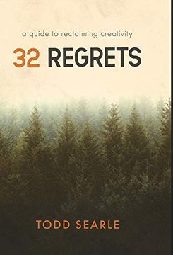 portada 32 Regrets: A Guide to Reclaiming Creativity (en Inglés)