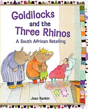portada Goldilocks and the Three Rhinos: A South African Retelling