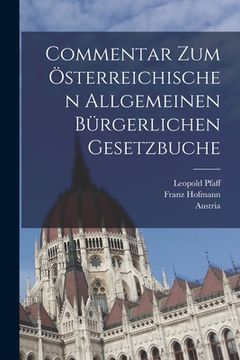 portada Commentar zum österreichischen allgemeinen bürgerlichen Gesetzbuche (en Alemán)