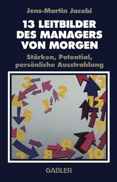 portada 13 Leitbilder Des Managers Von Morgen: Stärken, Potential, Persönliche Ausstrahlung (in German)