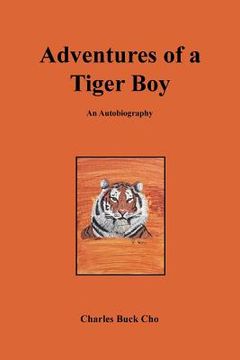 portada Adventures of a Tiger Boy: An Autobiography (en Inglés)