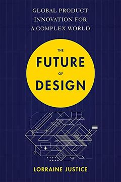 portada The Future of Design: Global Product Innovation for a Complex World (en Inglés)