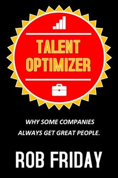 portada Talent Optimizer: Why some companies always get great people. (in English)