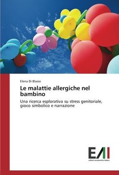 portada Le malattie allergiche nel bambino: Una ricerca esplorativa su stress genitoriale, gioco simbolico e narrazione