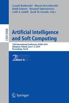 portada Artificial Intelligence and Soft Computing: 13th International Conference, Icaisc 2014, Zakopane, Poland, June 1-5, 2014, Proceedings, Part II (en Inglés)