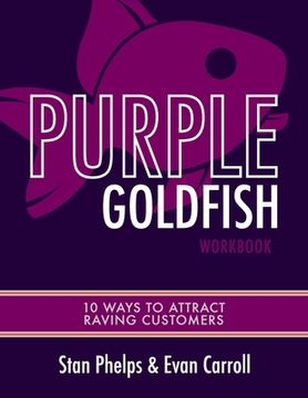 portada Purple Goldfish Workbook: 10 Ways to Attract Raving Customers (in English)