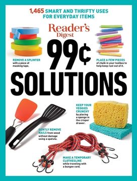 portada Reader's Digest 99 Cent Solutions: 1465 Smart & Frugal Uses for Everyday Items (en Inglés)