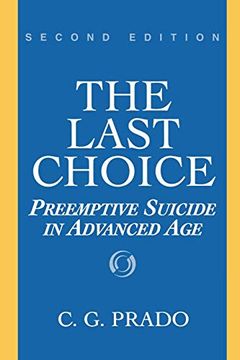 portada Last Choice: Preemptive Suicide in Advanced Age, Second Edition (en Inglés)
