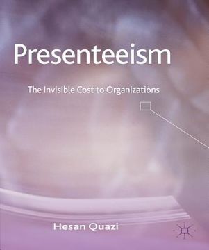 portada Presenteeism: The Invisible Cost to Organizations (en Inglés)
