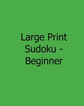 portada Large Print Sudoku - Beginner: Fun, Large Print Sudoku Puzzles