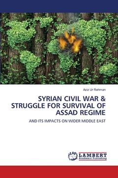 portada Syrian Civil War & Struggle for Survival of Assad Regime (en Inglés)