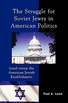 portada the struggle for soviet jewry in american politics: israel versus the american jewish establishment (en Inglés)