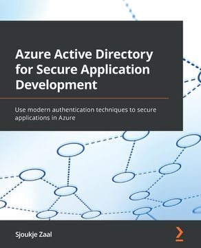 portada Azure Active Directory for Secure Application Development: Use modern authentication techniques to secure applications in Azure