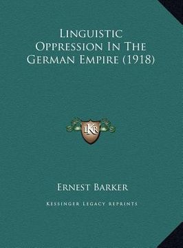 portada linguistic oppression in the german empire (1918) (en Inglés)