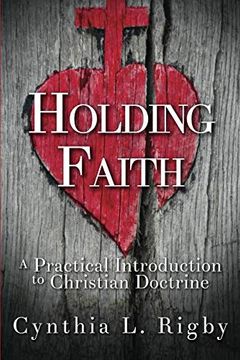 portada Holding Faith: A Practical Introduction to Christian Doctrine (in English)