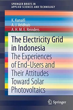 portada The Electricity Grid in Indonesia: The Experiences of End-Users and Their Attitudes Toward Solar Photovoltaics (Springerbriefs in Applied Sciences and Technology) (en Inglés)