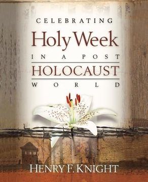 portada celebrating holy week in a post-holocaust world (en Inglés)