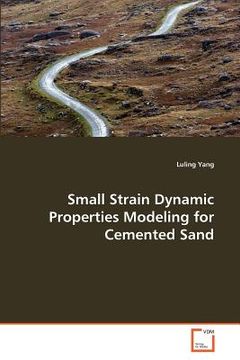 portada small strain dynamic properties modeling for cemented sand (en Inglés)