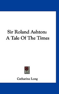 portada sir roland ashton: a tale of the times (en Inglés)