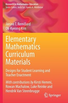 portada Elementary Mathematics Curriculum Materials: Designs for Student Learning and Teacher Enactment (en Inglés)
