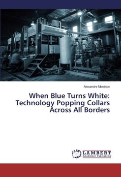 portada When Blue Turns White: Technology Popping Collars Across All Borders