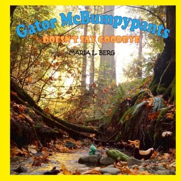portada Gator McBumpypants Doesn't Say Goodbye (Gator McBumpypants and Friends) (Volume 4)