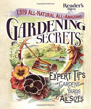 portada 1519 All-Natural, All-Amazing Gardening Secrets: Expert Tips for Gardens and Yards of All Sizes