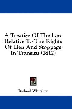 portada a treatise of the law relative to the rights of lien and stoppage in transitu (1812) (en Inglés)