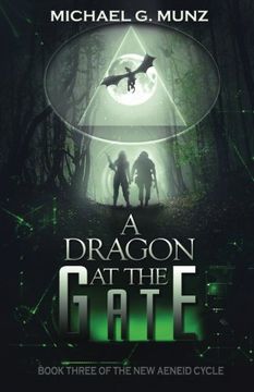 portada A Dragon at the Gate (The New Aeneid Cycle) (Volume 3)