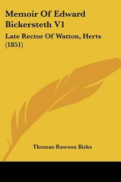 portada memoir of edward bickersteth v1: late rector of watton, herts (1851) (en Inglés)