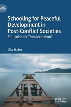 portada Schooling for Peaceful Development in Post-Conflict Societies: Education for Transformation? (in English)