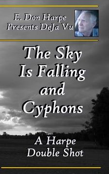 portada E. Don Harpe Presents DeJa Vu The Sky Is Falling and Cyphons (in English)