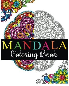 portada Mandala Coloring Book: 100+ Unique Mandala Designs and Stress Relieving Patterns for Adult Relaxation, Meditation, and Happiness (Magnificent Mandalas) (en Inglés)