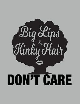 portada Big Lips and Kinky Hair Don't Care - African American Women Pride (in English)