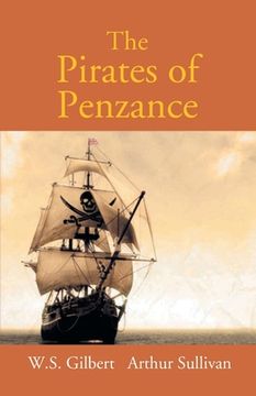 portada The Pirates Of Penzance Or The Slave Of Duty: Comic Opera (in English)