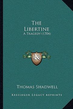 portada the libertine: a tragedy (1704) (en Inglés)