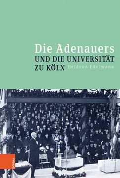 portada Die Adenauers Und Die Universitat Zu Koln (en Alemán)
