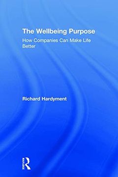 portada The Wellbeing Purpose: How Companies can Make Life Better (en Inglés)