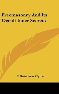 portada freemasonry and its occult inner secrets (en Inglés)