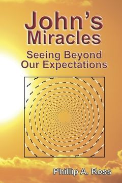 portada John's Miracles: Seeing Beyond Our Expectations (en Inglés)